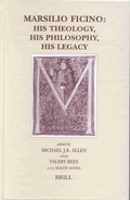 Cover: Marsilio Ficino: His Theology, His Philosophy, His Legacy - Brill