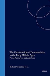 Enlarge image Cover: The Construction of Communities in the Early Middle Ages - Brill