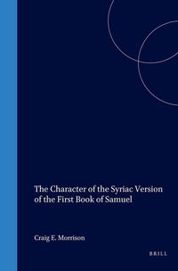 Enlarge image Cover: The Character of the Syriac Version of the First Book of Samuel - Brill
