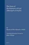 Cover: The Feats of the Knowers of God (Manaqeb al-'Arefin) - Brill