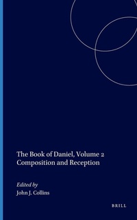 Enlarge image Cover: The Book of Daniel, Volume 2 Composition and Reception - Brill