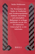 Cover: Die Renaissance der St&auml;dte in Nordsyrien und Nordmesopotamien - Brill