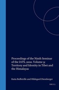 Cover: Proceedings of the Ninth Seminar of the IATS, 2000. Volume 9: Territory and Identity in Tibet and the Himalayas - Brill