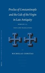 Cover: Proclus of Constantinople and the Cult of the Virgin in Late Antiquity - Brill