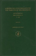 Cover: Bilingual Concordance to the Targum of the Prophets, Volume 18 Twelve (aleph - zayin) - Brill