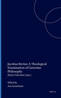 Cover: Jacobus Revius: A Theological Examination of Cartesian Philosophy - Brill