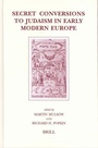 Cover: Secret Conversions to Judaism in Early Modern Europe - Brill