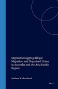 Cover: Migrant Smuggling: Illegal Migration and Organised Crime in Australia and the Asia Pacific Region - Martinus Nijhoff