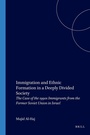 Cover: Immigration and Ethnic Formation in a Deeply Divided Society - Brill