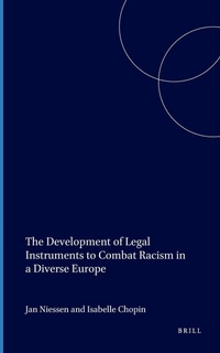 Enlarge image Cover: The Development of Legal Instruments to Combat Racism in a Diverse Europe - Martinus Nijhoff