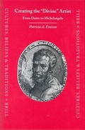 Cover: Creating the "Divine" Artist: From Dante to Michelangelo - Brill