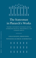 Cover: The Statesman in Plutarch's Works, Volume I: Plutarch's Statesman and his Aftermath: Political, Philosophical, and Literary Aspects - Brill