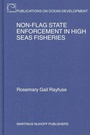 Cover: Non-Flag State Enforcement in High Seas Fisheries - Martinus Nijhoff
