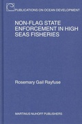 Cover: Non-Flag State Enforcement in High Seas Fisheries - Martinus Nijhoff
