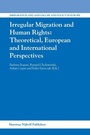 Cover: Irregular Migration and Human Rights: Theoretical, European and International Perspectives - Martinus Nijhoff
