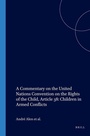 Cover: A Commentary on the United Nations Convention on the Rights of the Child, Article 38: Children in Armed Conflicts - Martinus Nijhoff