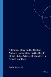 Enlarge image Cover: A Commentary on the United Nations Convention on the Rights of the Child, Article 38: Children in Armed Conflicts - Martinus Nijhoff