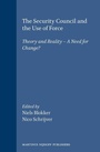 Cover: The Security Council and the Use of Force - Martinus Nijhoff