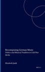 Cover: Recomposing German Music - Brill