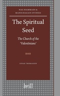 Cover: The Spiritual Seed - The Church of the 'Valentinians' - Brill