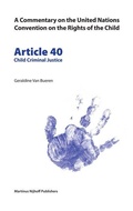 Cover: A Commentary on the United Nations Convention on the Rights of the Child, Article 40: Child Criminal Justice - Martinus Nijhoff