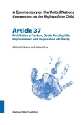 Cover: A Commentary on the United Nations Convention on the Rights of the Child, Article 37: Prohibition of Torture, Death Penalty, Life Imprisonment and Deprivation of Liberty - Martinus Nijhoff