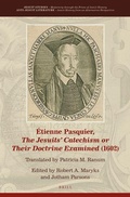 Cover: Etienne Pasquier, The Jesuits' Catechism or Their Doctrine Examined (1602) - Brill