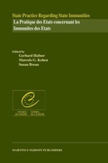 Cover: State Practice Regarding State Immunities/La Pratique des Etats concernant les Immunites des Etats - Martinus Nijhoff
