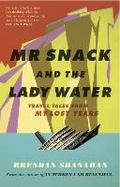 Cover: Mr Snack and the Lady Water - Melbourne University Press