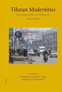 Cover: Proceedings of the Tenth Seminar of the IATS, 2003. Volume 11: Tibetan Modernities - Brill