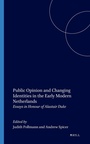 Cover: Public Opinion and Changing Identities in the Early Modern Netherlands - Brill