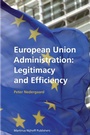 Cover: European Union Administration: Legitimacy and Efficiency - Martinus Nijhoff
