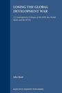 Cover: Losing the Global Development War - Martinus Nijhoff