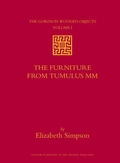 Cover: The Gordion Wooden Objects, Volume 1 The Furniture from Tumulus MM (2-vol. set) - Brill