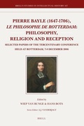 Cover: Pierre Bayle (1647-1706), le philosophe de Rotterdam: Philosophy, Religion and Reception - Brill