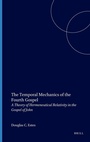 Cover: The Temporal Mechanics of the Fourth Gospel - Brill
