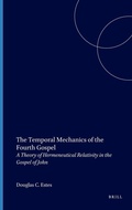 Cover: The Temporal Mechanics of the Fourth Gospel - Brill
