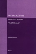 Cover: The Spiritual Seed - The Church of the 'Valentinians' (paperback) - Brill