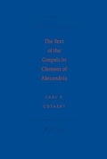 Bild: The text of the Gospels in Clement of Alexandria - Brill
