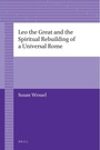 Cover: Leo the Great and the Spiritual Rebuilding of a Universal Rome - Brill