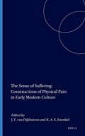 Cover: The Sense of Suffering: Constructions of Physical Pain in Early Modern Culture - Brill