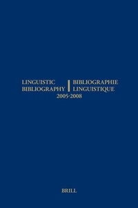 Abbildung von: Linguistic Bibliography for the Years 2005 - 2008 / Bibliographie Linguistique des annees 2005 - 2008 - Brill