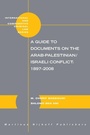 Cover: A Guide to Documents on the Arab-Palestinian/Israeli Conflict: 1897-2008 - Martinus Nijhoff