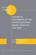 Cover: A Guide to Documents on the Arab-Palestinian/Israeli Conflict: 1897-2008 - Martinus Nijhoff