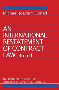 Abbildung von: An International Restatement of Contract Law: The UNIDROIT Principles of International Commercial Contracts - Martinus Nijhoff