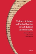 Cover: Violence, Scripture, and Textual Practice in Early Judaism and Christianity - Brill