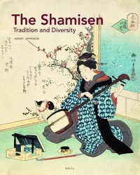 Abbildung von: The Shamisen: Tradition and Diversity - Brill