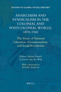 Cover: Anarchism and Syndicalism in the Colonial and Postcolonial World, 1870-1940 - Brill