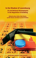 Cover: In the Shadow of Luxembourg: EU and National Developments in the Regulation of Gambling - Martinus Nijhoff