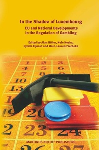 Abbildung von: In the Shadow of Luxembourg: EU and National Developments in the Regulation of Gambling - Martinus Nijhoff